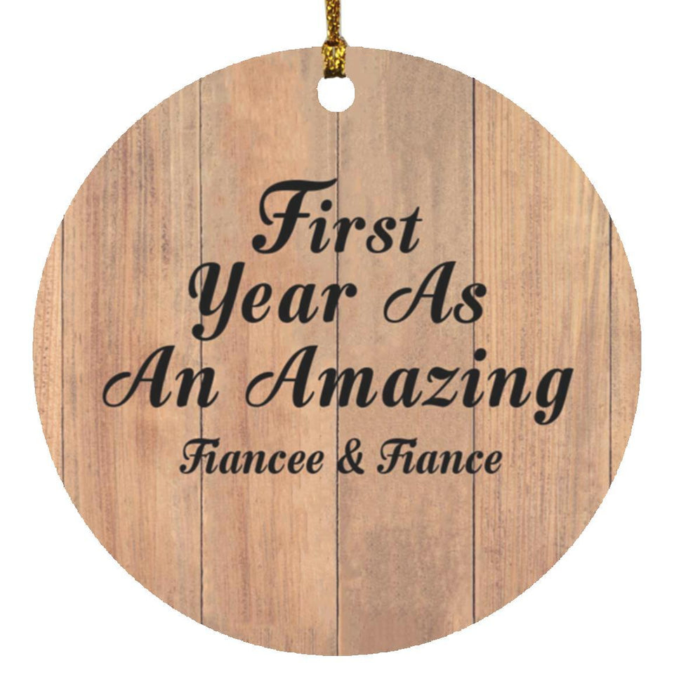First Year As An Amazing Fiancee & Fiance - Circle Ornament C