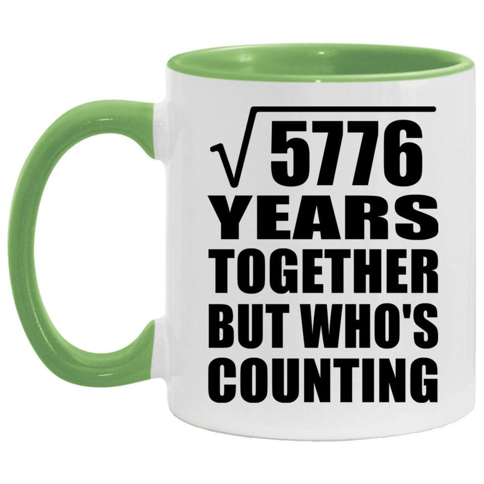 76th Anniversary Square Root of 5776 Years Who's Counting - 11oz Accent Mug Green