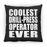 Coolest Drill-Press Operator Ever - Throw Pillow Black