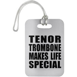 Tenor Trombone Makes Life Special - Luggage Bag Tag