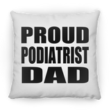 Proud Podiatrist Dad - Throw Pillow