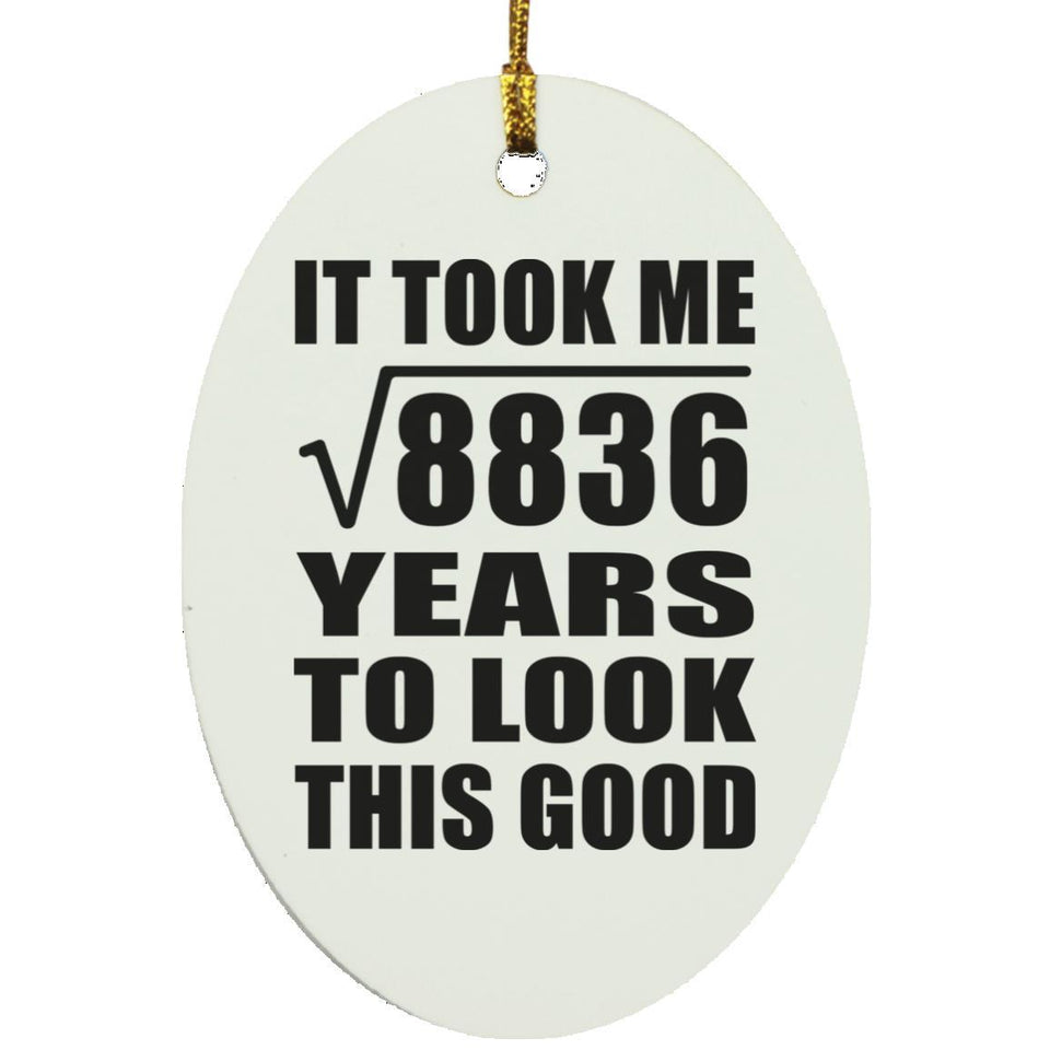 94th Birthday Took Square Root of 8836 Years To Look Good - Oval Ornament