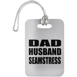 Dad Husband Seamstress - Luggage Bag Tag