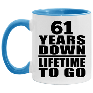 61st Anniversary 61 Years Down Lifetime To Go - 11oz Accent Mug Blue