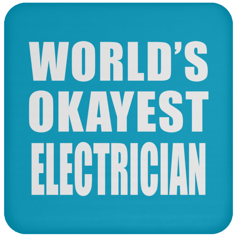 World's Okayest Electrician - Drink Coaster
