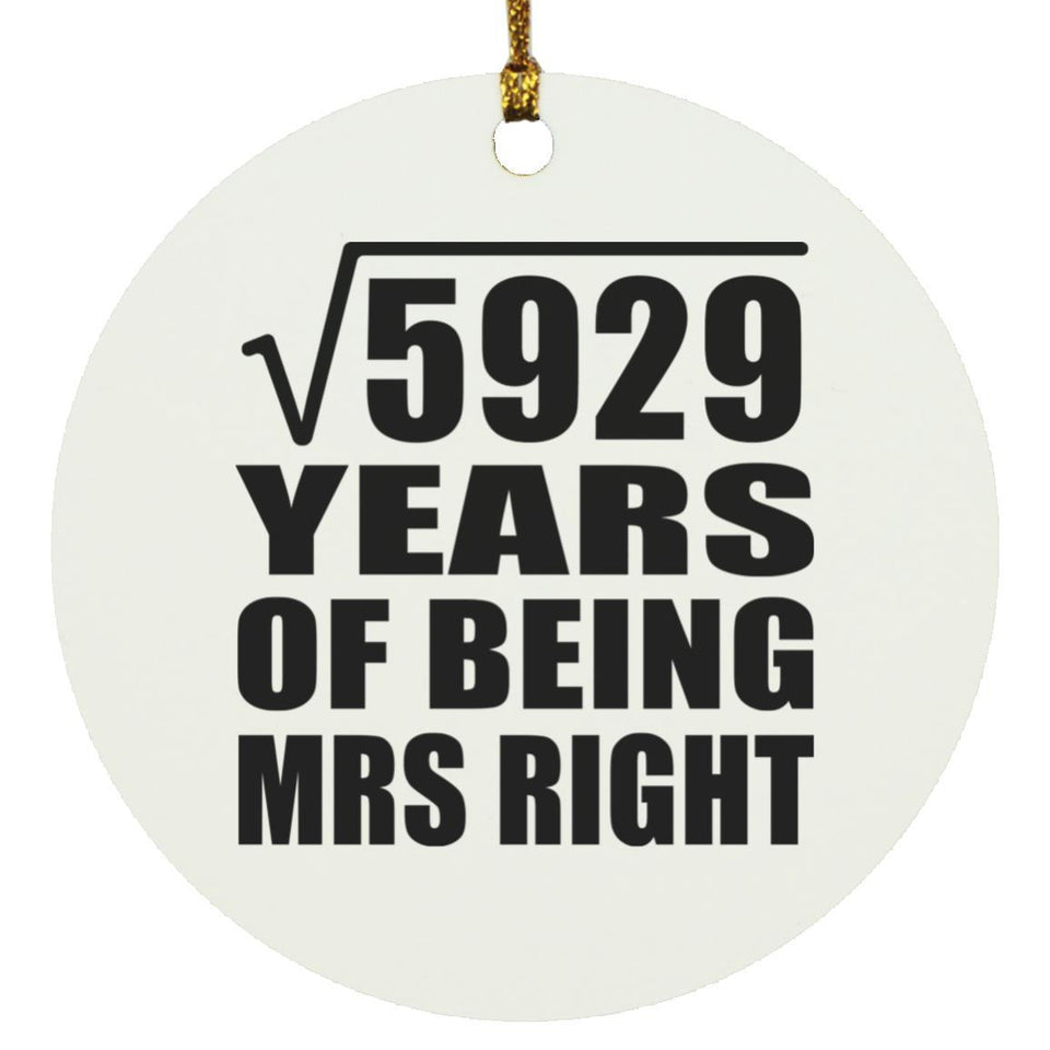 77th Anniversary Square Root of 5929 Years of Being Mrs Right - Circle Ornament