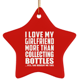 I Love My Girlfriend More Than Collecting Bottles - Star Ornament
