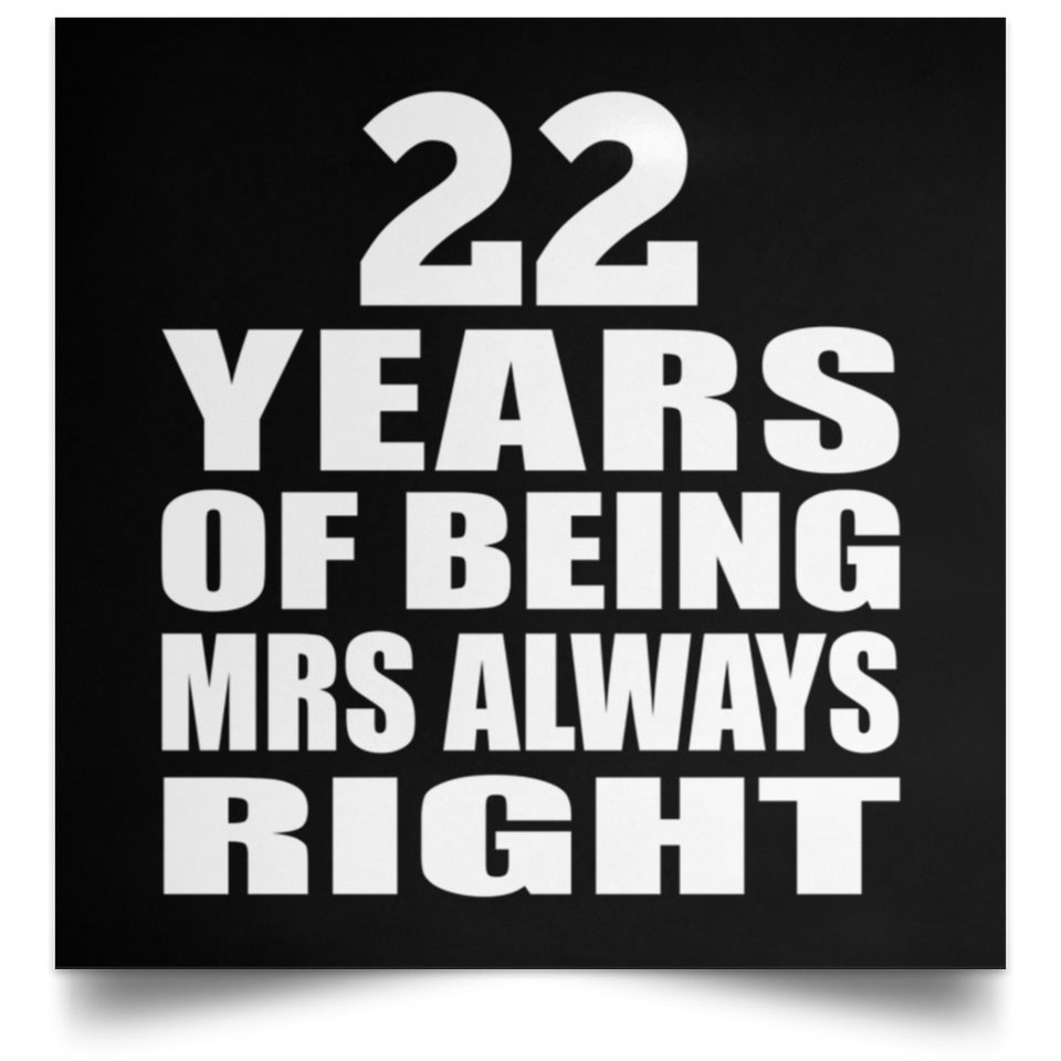 22nd Anniversary 22 Years of Being Mrs Always Right - Poster Square