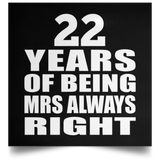 22nd Anniversary 22 Years of Being Mrs Always Right - Poster Square