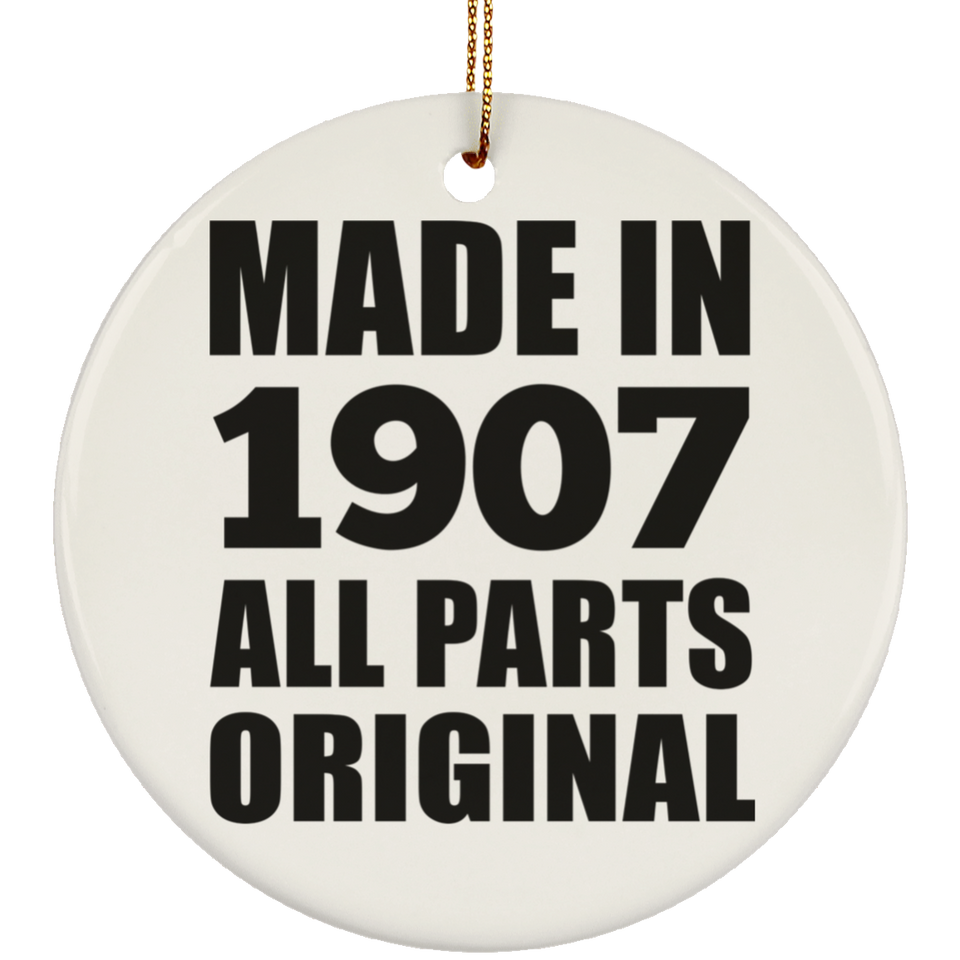 117th Birthday Made in 1907 All Parts Original - Circle Ornament