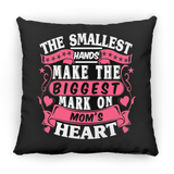 The Smallest Hands Make The Biggest Mark On Mom's Heart - Throw Pillow Black