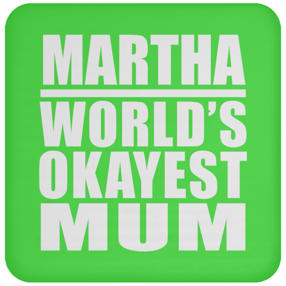 Martha World's Okayest Mum - Drink Coaster