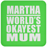 Martha World's Okayest Mum - Drink Coaster