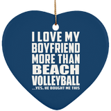 I Love My Boyfriend More Than Beach Volleyball - Heart Ornament