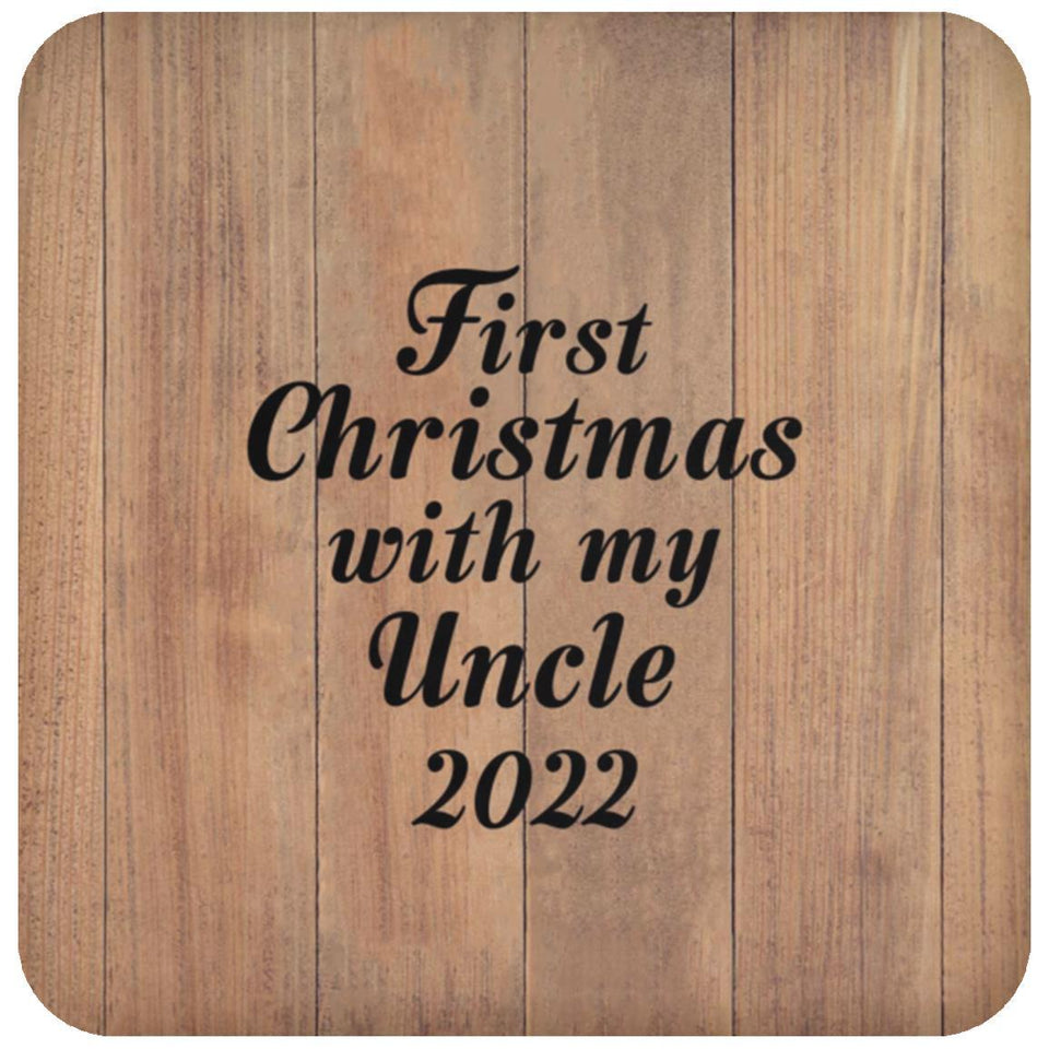 First Christmas With My Uncle 2022 - Drink Coaster C
