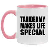 Taxidermy Makes Life Special - 11oz Accent Mug Pink