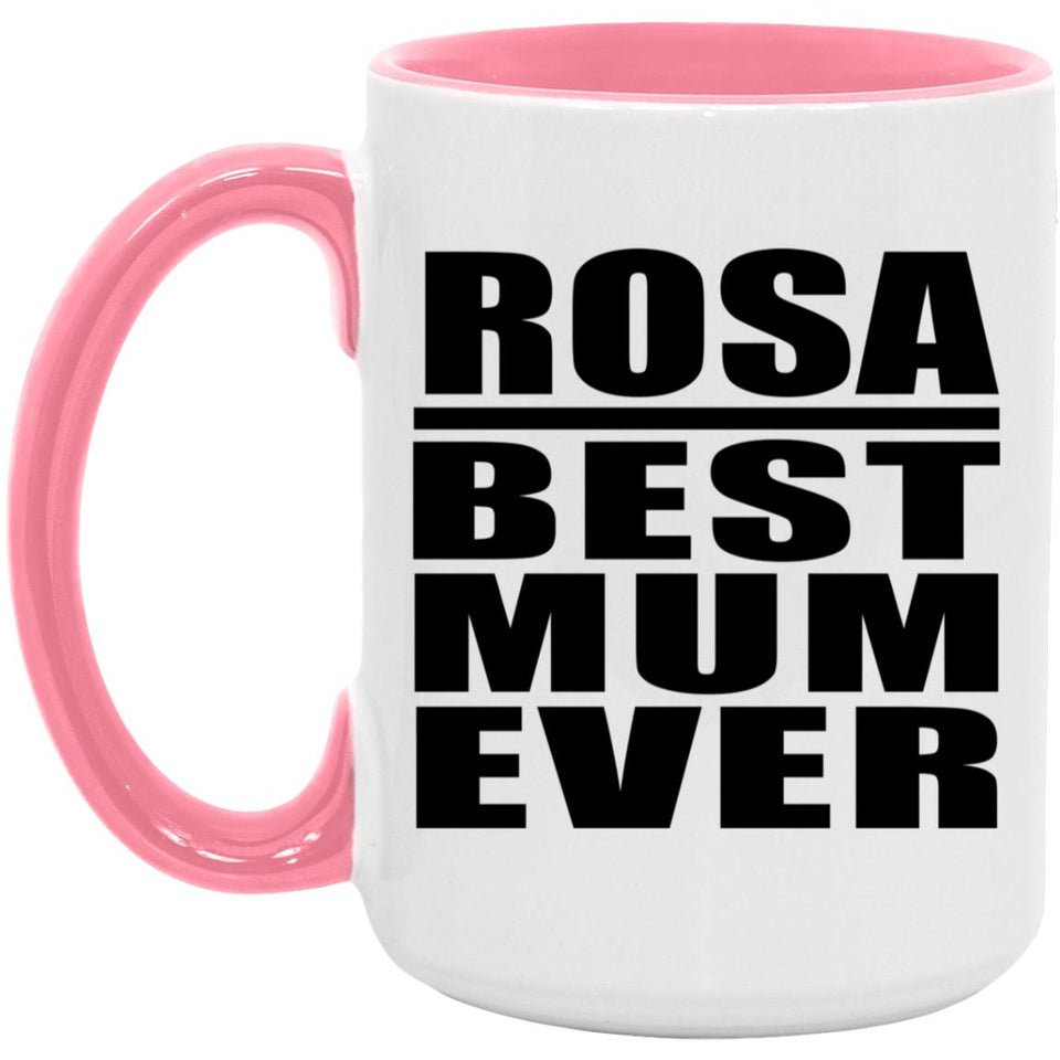 Rosa Best Mum Ever - 15oz Accent Mug Pink
