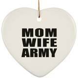 Mom Wife Army - Heart Ornament