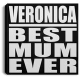 Veronica Best Mum Ever - Canvas Square