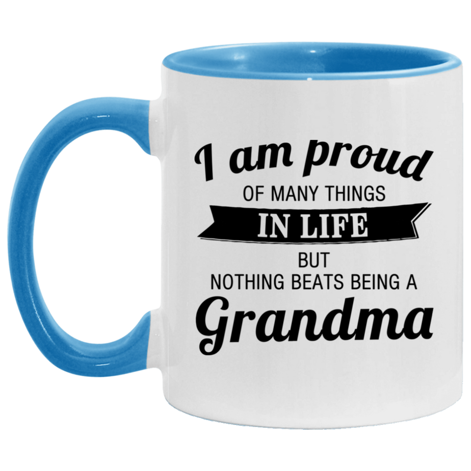 Proud of Many Things In Life, Nothing Beats Being a Grandma - 11oz Accent Mug Blue
