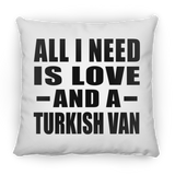 All I Need Is Love And A Turkish Van - Throw Pillow