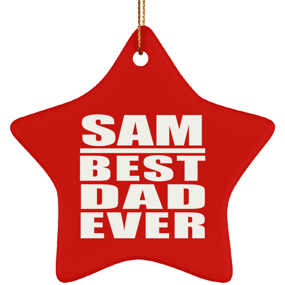 Sam Best Dad Ever - Star Ornament