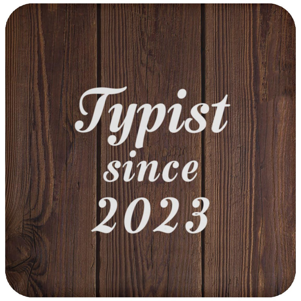 Typist Since 2023 - Drink Coaster D
