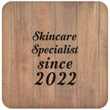 Skincare Specialist Since 2022 - Drink Coaster C