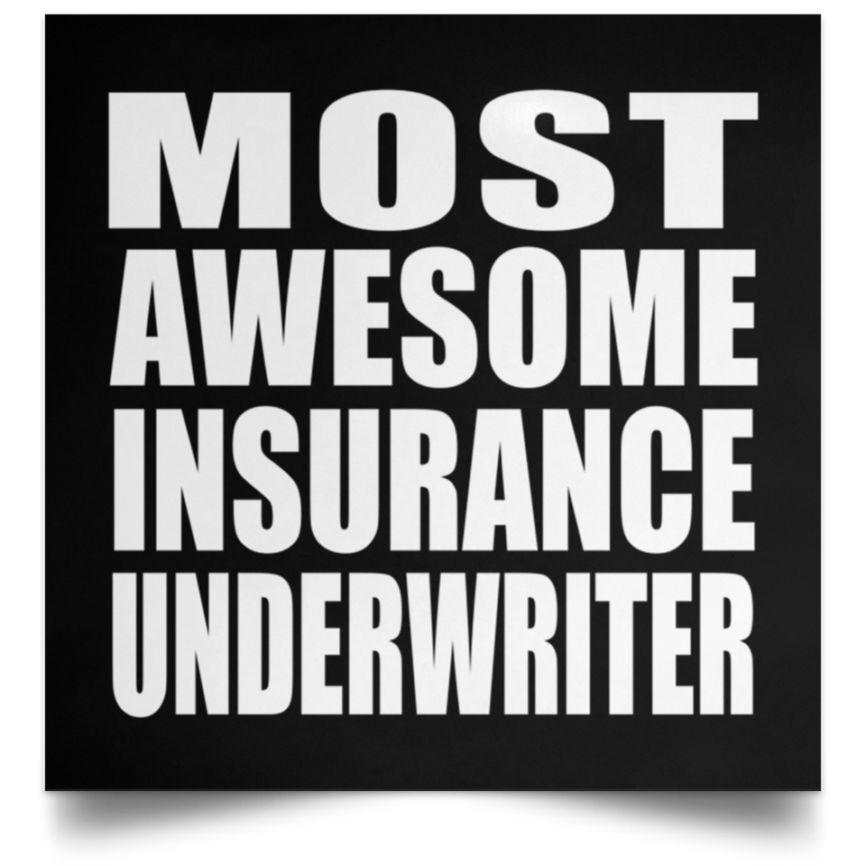 Most Awesome Insurance Underwriter - Poster Square