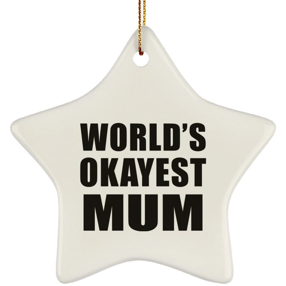 World's Okayest Mum - Star Ornament