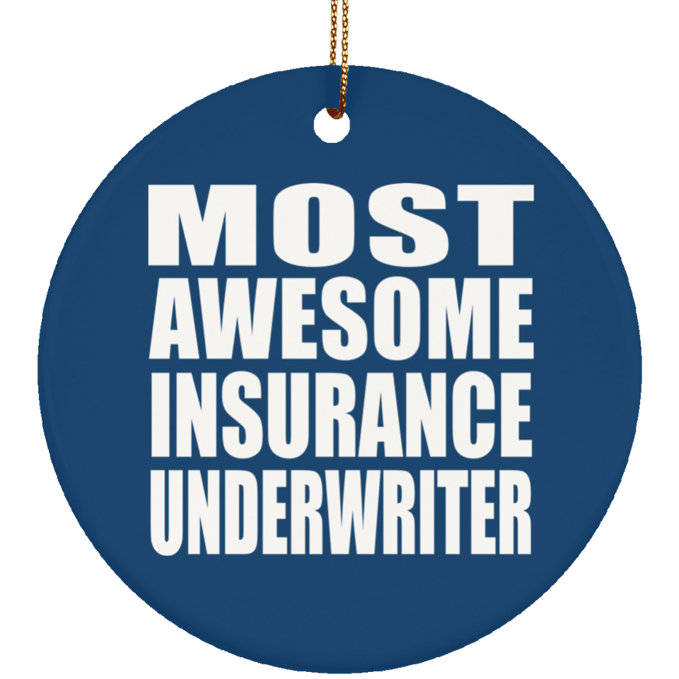 Most Awesome Insurance Underwriter - Circle Ornament