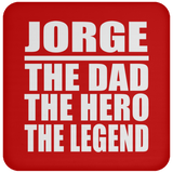 Jorge The Dad The Hero The Legend - Drink Coaster