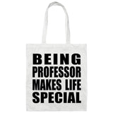 Being Professor Makes Life Special - Tote Bag White