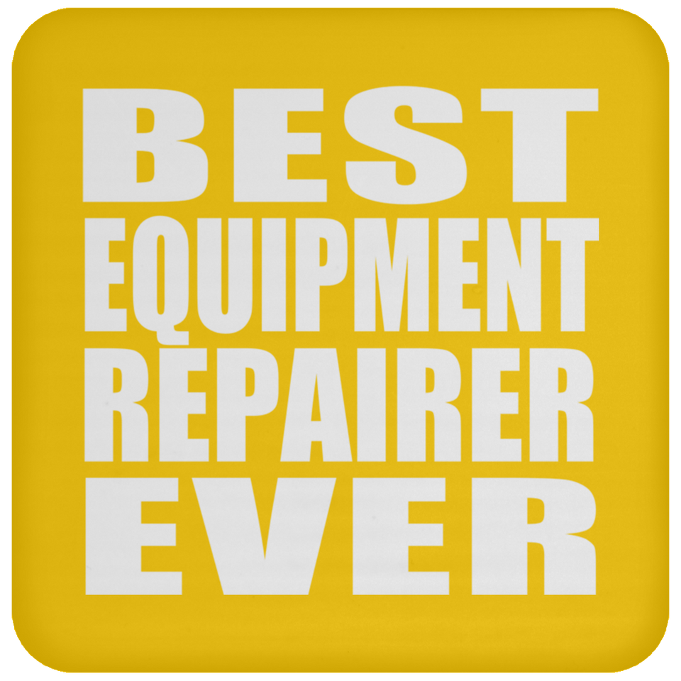 Best Equipment Repairer Ever - Drink Coaster