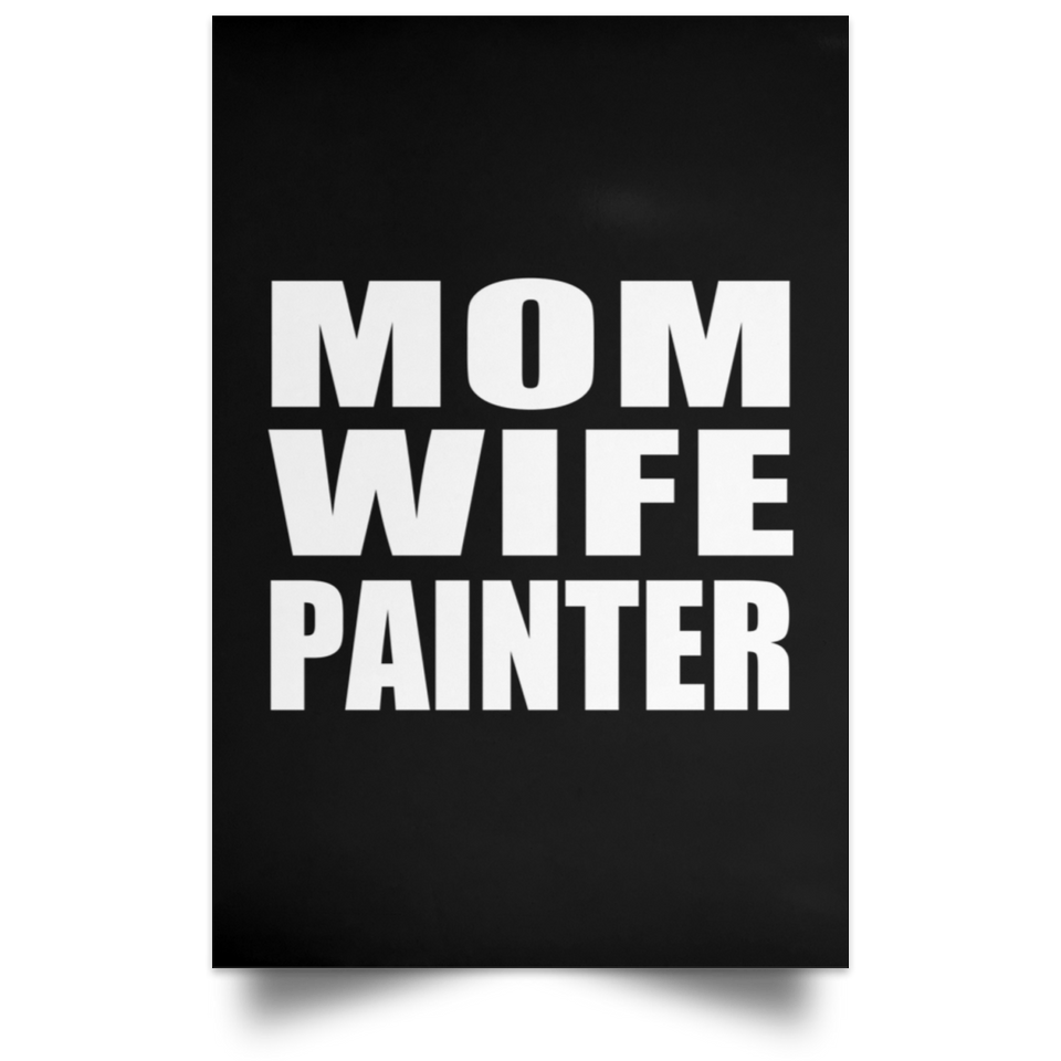 Mom Wife Painter - Poster Portrait