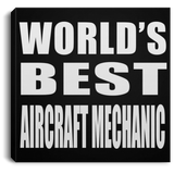 World's Best Aircraft Mechanic - Canvas Square