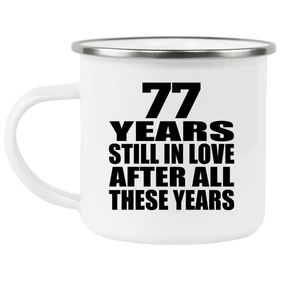 77th Anniversary 77 Years Still In Love After These Years - 12oz Camping Mug