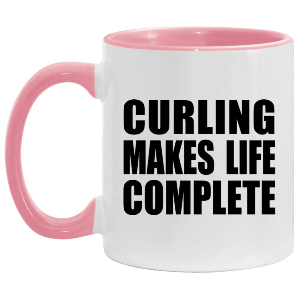 Curling Makes Life Complete - 11oz Accent Mug Pink
