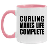 Curling Makes Life Complete - 11oz Accent Mug Pink