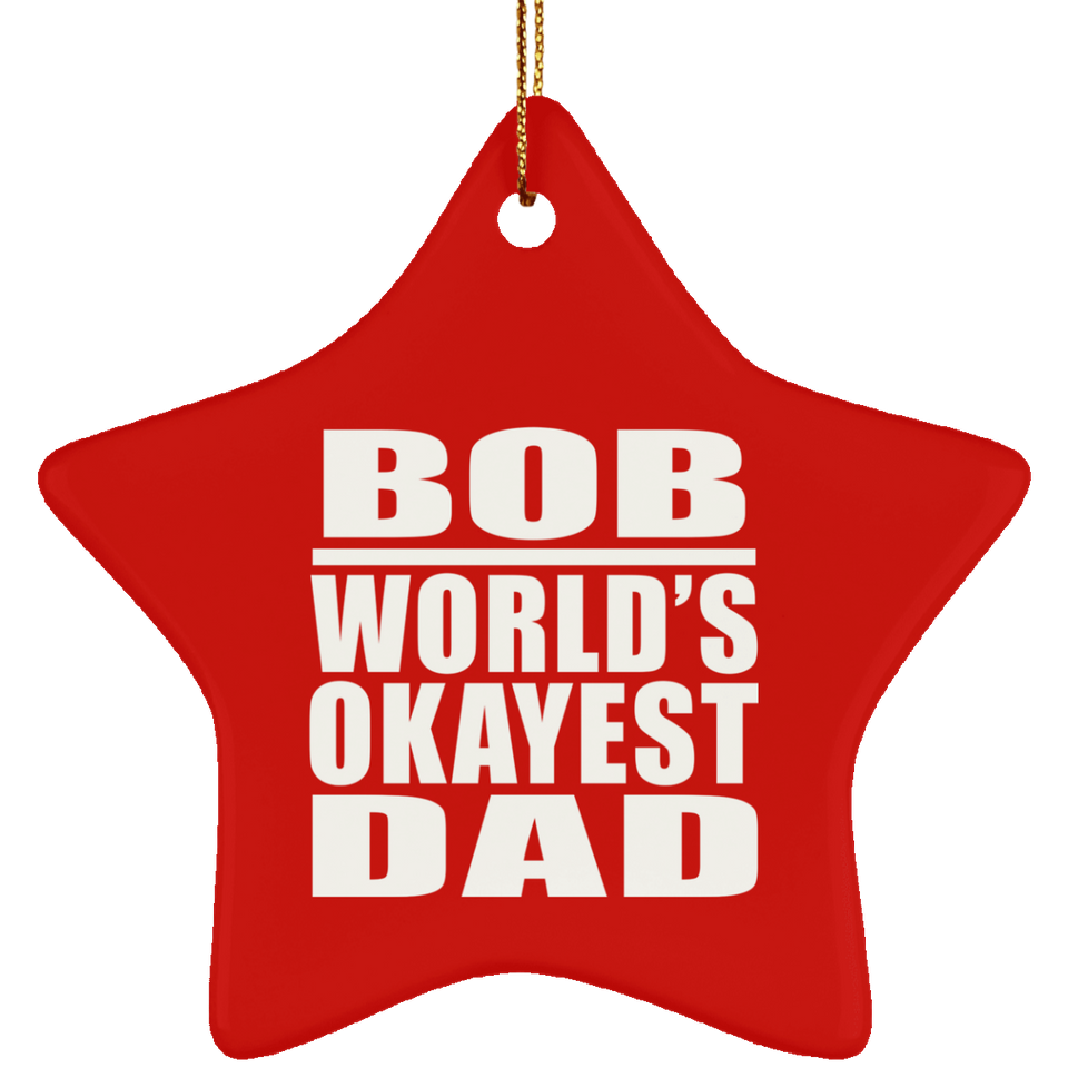 Bob World's Okayest Dad - Star Ornament