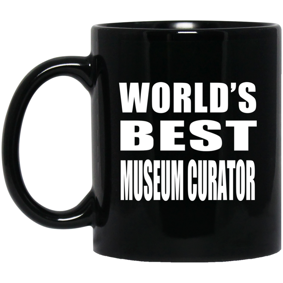 World's Best Museum Curator - 11 Oz Coffee Mug Black