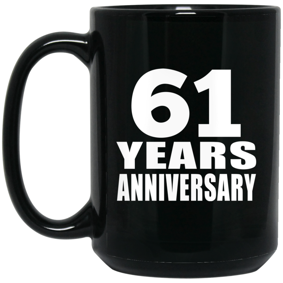 61st Anniversary 61 Years - 15 Oz Coffee Mug Black