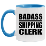 Badass Shipping Clerk - 11oz Accent Mug Blue