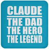 Claude The Dad The Hero The Legend - Drink Coaster
