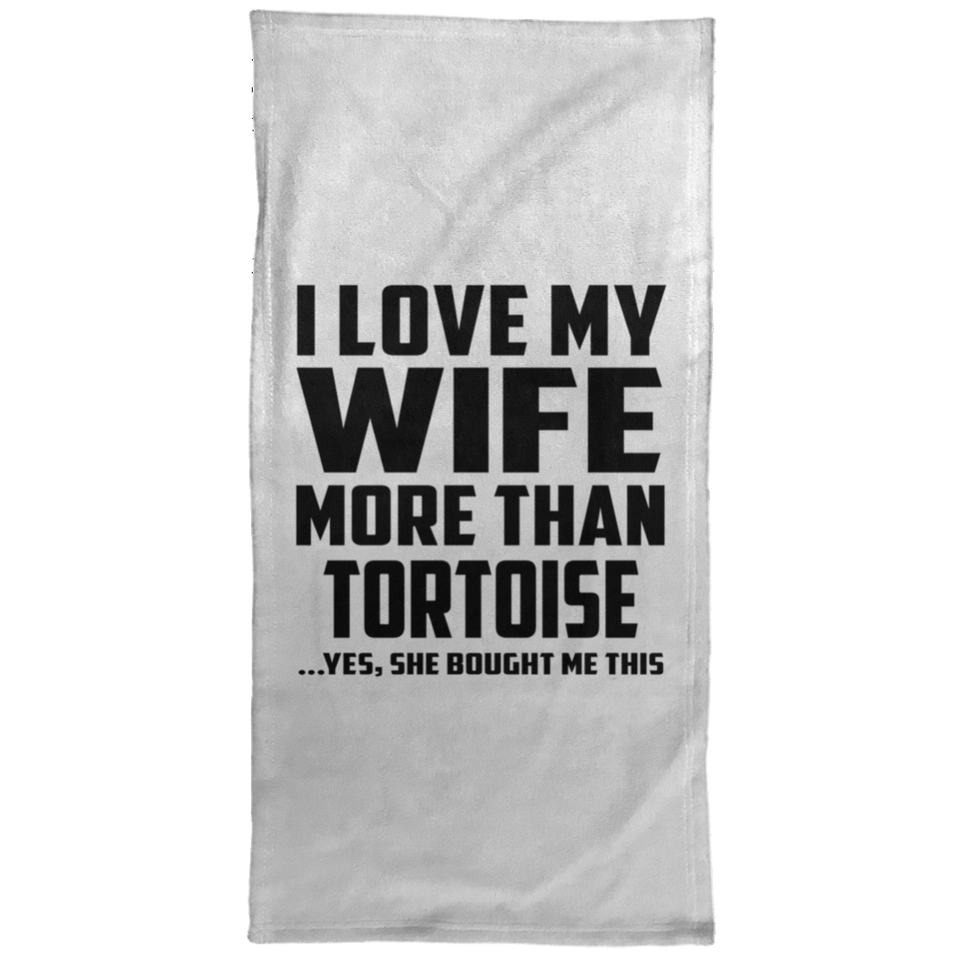I Love My Wife More Than Tortoise - Hand Towel