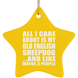 All I Care About Is My Old English Sheepdog - Star Ornament