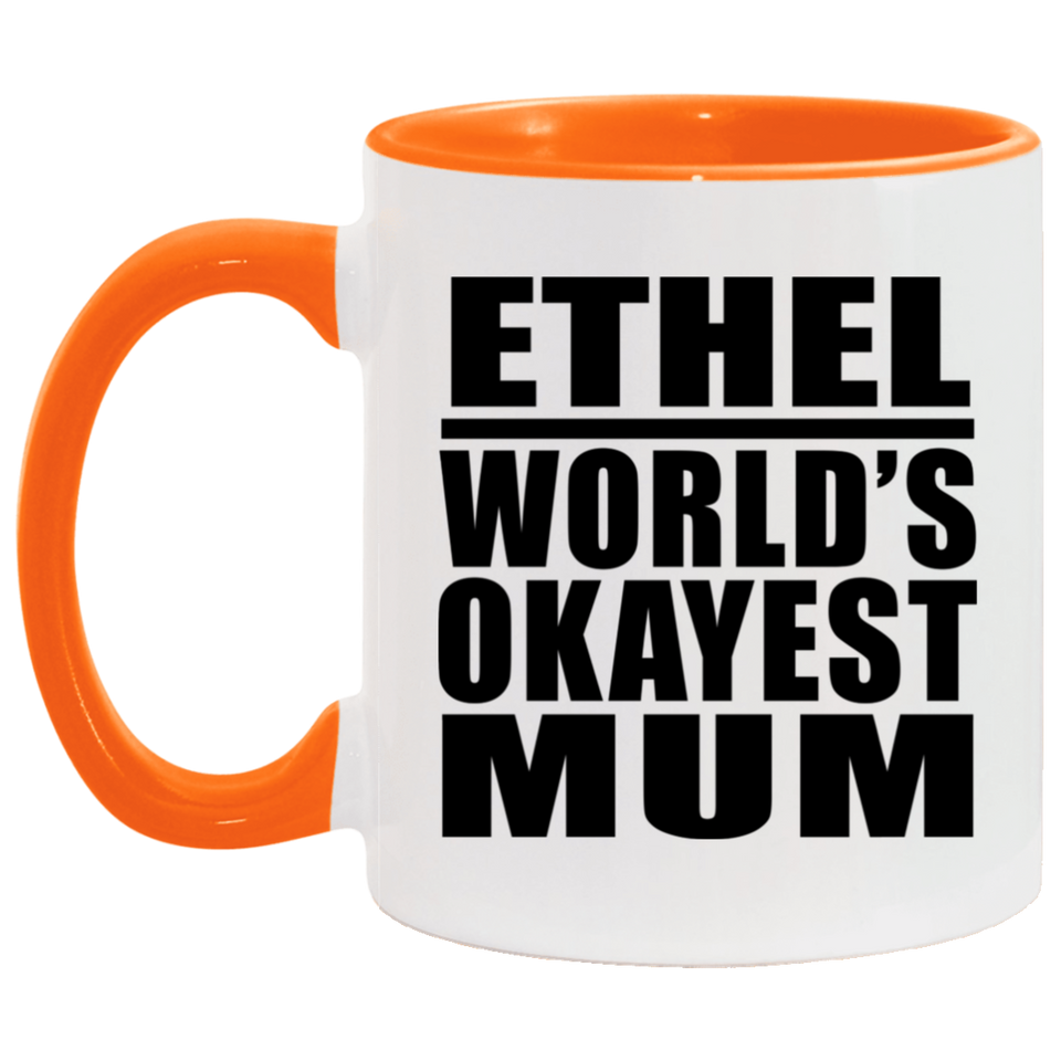Ethel World's Okayest Mum - 11oz Accent Mug Orange