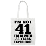 41st Birthday I'm Not 41 I'm 18 With 23 Years Experience - Tote Bag White