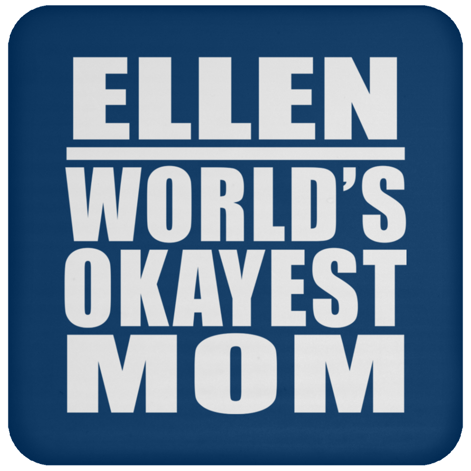 Ellen World's Okayest Mom - Drink Coaster