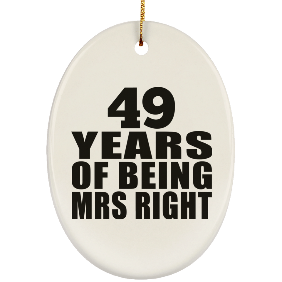 49th Anniversary 49 Years Of Being Mrs Right - Oval Ornament